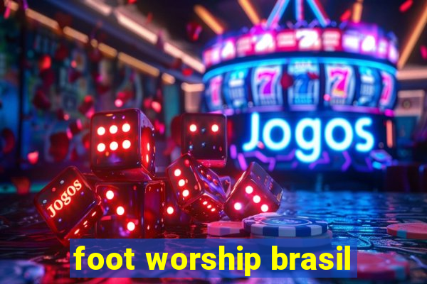 foot worship brasil